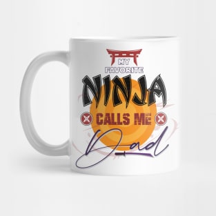 My Favorite Ninja Calls Me Dad Mug